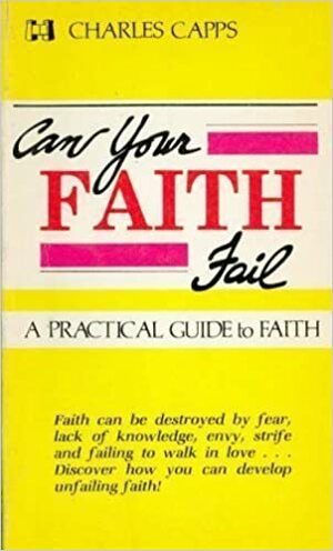 Can Your Faith Fail by Charles Capps