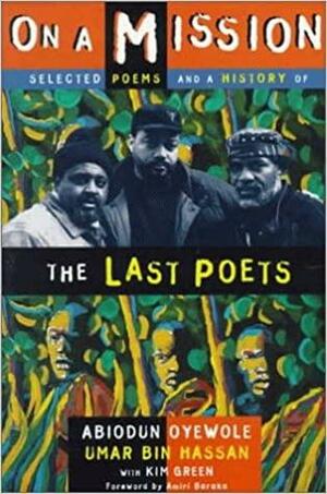 On A Mission: Selected Poems and a History of the Last Poets by Abiodun Oyewole