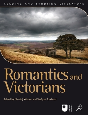 Romantics and Victorians by Nicola J. Watson, Shafquat Towheed