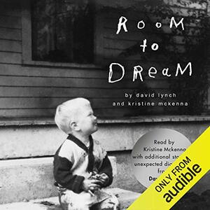 Room to Dream by David Lynch, Kristine McKenna