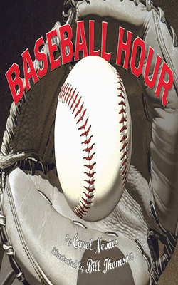 Baseball Hour by Carol Nevius