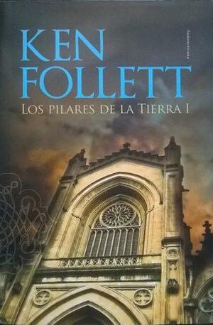 Los Pilares de la Tierra I by Ken Follett, Rosalía Vázquez