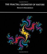 The Fractal Geometry of Nature by Benoît B. Mandelbrot