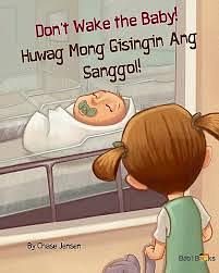 Don't Wake the Baby! / Huwag Mong Gisingin Ang Sanggol!: Babl Children's Books in Tagalog and English by Chase Jensen