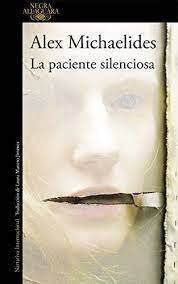 La Paciente Silenciosa by Alex Michaelides