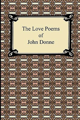 The Love Poems of John Donne by John Donne