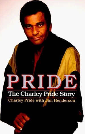 Pride: The Charley Pride Story by Jim Henderson, Charley Pride