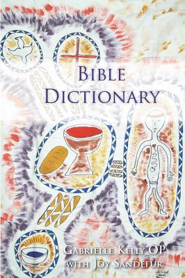 Bible Dictionary by Gabrielle Kelly
