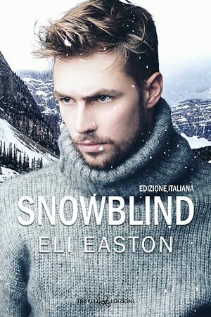 Snowblind: Edizione italiana by Eli Easton