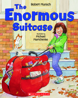 The Enormous Suitcase by Michael Martchenko, Robert Munsch