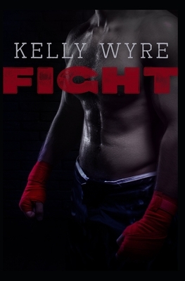 Fight by Kelly Wyre