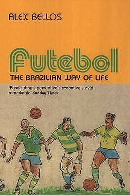 Futebol: The Brazilian Way of Life by Socrates, Alex Bellos