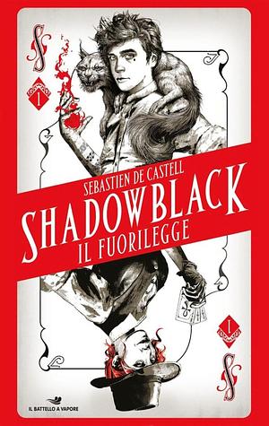 Shadowblack. Il fuorilegge by Sebastien de Castell