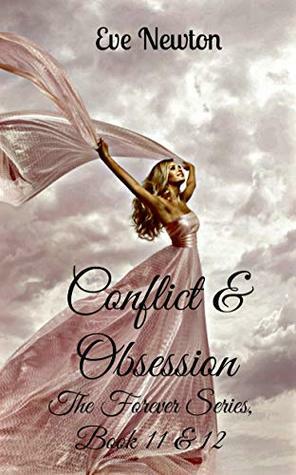 Conflict & Obsession: The Forever Series, Book 11 & 12 by Eve Newton