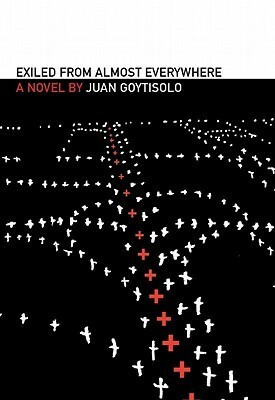 Exiled from Almost Everywhere by Juan Goytisolo, Peter Bush