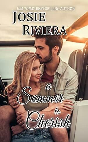 A Summer To Cherish by Josie Riviera, Josie Riviera