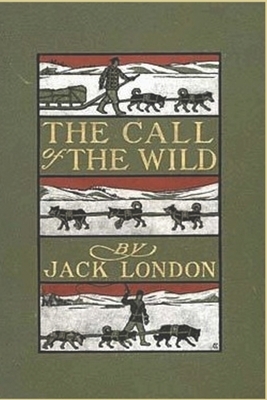 The Call of The Wild: by Jack London Unabridged Book by Jack London