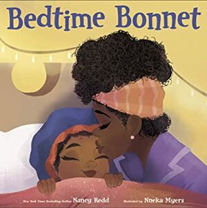 Bedtime Bonnet by Nancy Amanda Redd, Nneka Myers