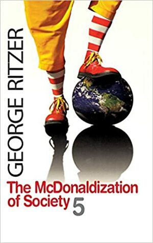 The Mc Donaldization Of Society 5 by George Ritzer