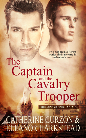 The Captain and the Cavalry Trooper by Eleanor Harkstead, Catherine Curzon