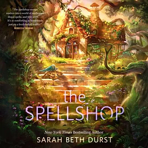 The Spellshop by Sarah Beth Durst