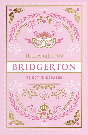 Te doy mi corazón by Julia Quinn