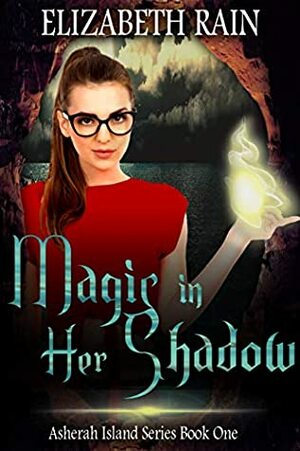 Magic in Her Shadow by Elizabeth Rain