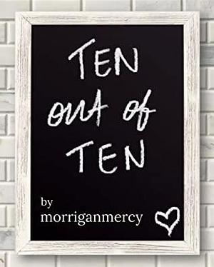 Ten out of Ten by morriganmercy