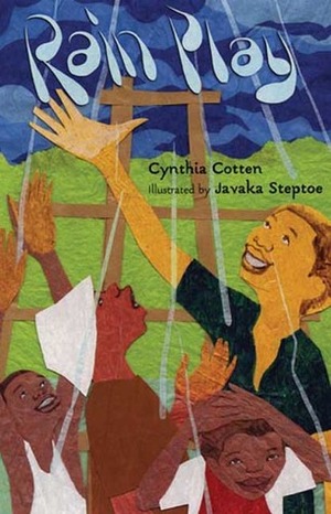 Rain Play by Cynthia Cotten, Javaka Steptoe