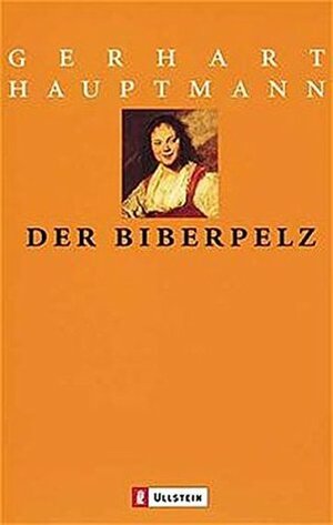 Der Biberpelz. Mit Materialien. Eine Diebskomödie. by Gerhart Hauptmann