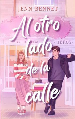 Al Otro Lado de la Calle by Jenn Bennett