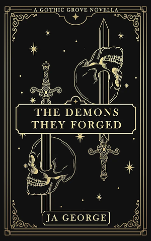 The Demons They Forged: A Gothic Grove Novella by JA George