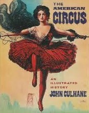 The American Circus: An Illustrated History by John Culhane