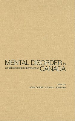 Mental Disorder in Canada: An Epidemiological Perspective by John Cairney, David L. Streiner