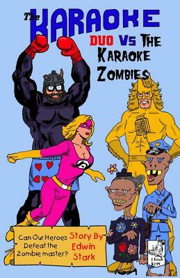 The Karaoke Duo Vs. The Karaoke Zombies by Edwin Stark