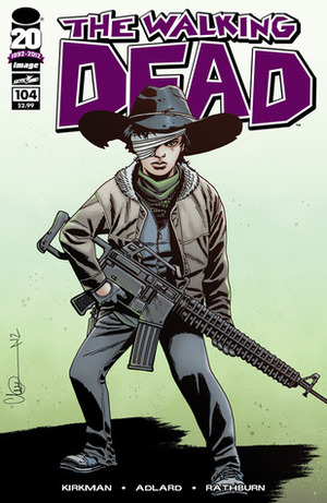 The Walking Dead, Issue #104 by Charlie Adlard, Cliff Rathburn, Robert Kirkman