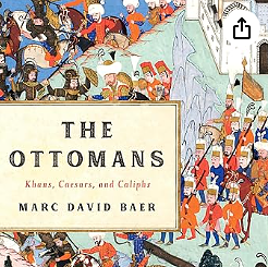The Ottomans: Khans, Caesars, and Caliphs by Marc David Baer