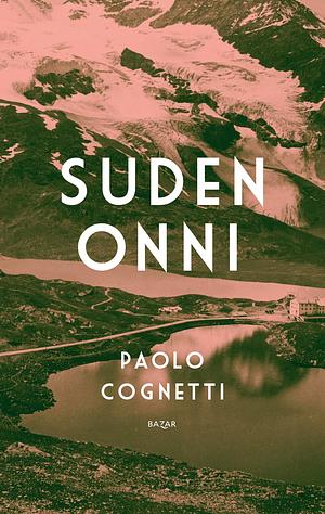 Suden onni  by Paolo Cognetti