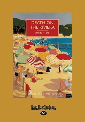 Death on the Riviera (Large Print 16pt) by John Bude