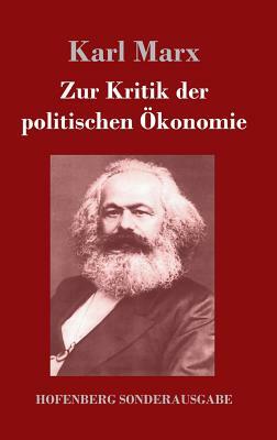 Zur Kritik der politischen Ökonomie by Karl Marx