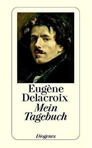 Mein Tagebuch by Erich Hancke, Charles Baudelaire, Eugène Delacroix