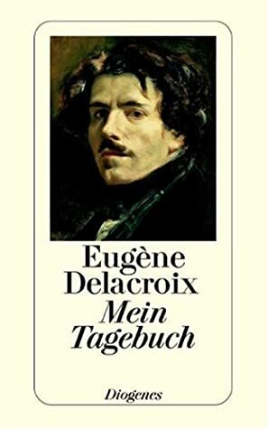 Mein Tagebuch by Charles Baudelaire, Erich Hancke, Eugène Delacroix