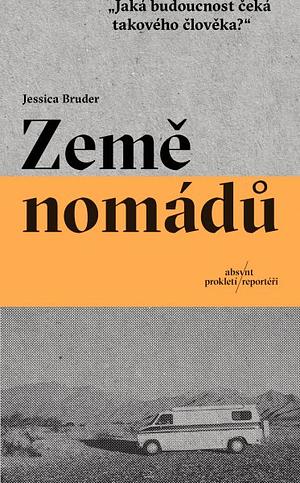 Země nomádů by Jessica Bruder