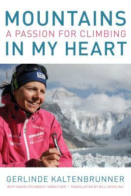 Mountains in My Heart: A Passion for Climbing by Gerlinde Kaltenbrunner