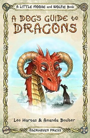 A Dog's Guide to Dragons: Cute drawings and funny advice from a dog who knows his dragons by Amanda Boulter, Leo Hartas