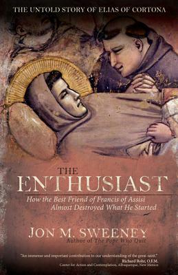 The Enthusiast by Jon M. Sweeney