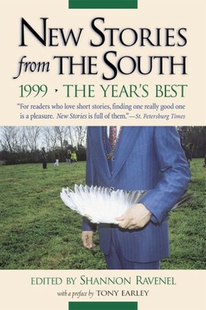 New Stories from the South 1999: The Year's Best by Tony Earley, Shannon Ravenel