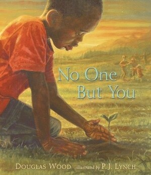 No One But You by P.J. Lynch, Douglas Wood