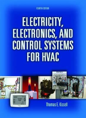 Electricity, Electronics, and Control Systems for HVAC by Thomas Kissell