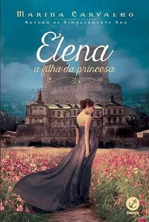 Elena, a Filha da Princesa by Marina Carvalho